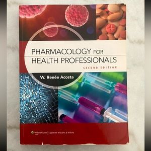 Pharmacology for Health Professionals, 2nd Edition, by W. Renée Acosta (2012)